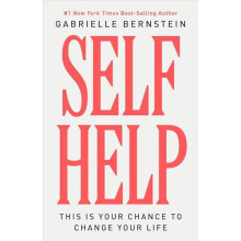 Self Help This Is Your Chance to Change Your Life by Gabrielle Bernste