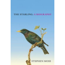 The Starling A Biography by Stephen Moss Hardcover Book