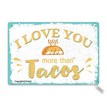 Jobban szeretlek, mint a taco-t! Bádogtábla, vintage stílusú, 8x12