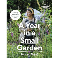 Gardeners World A Year in a Small Garden Creating a Beautiful Garden i