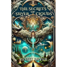 Secrets of Silver Clouds by Silent Silver Paperback Book