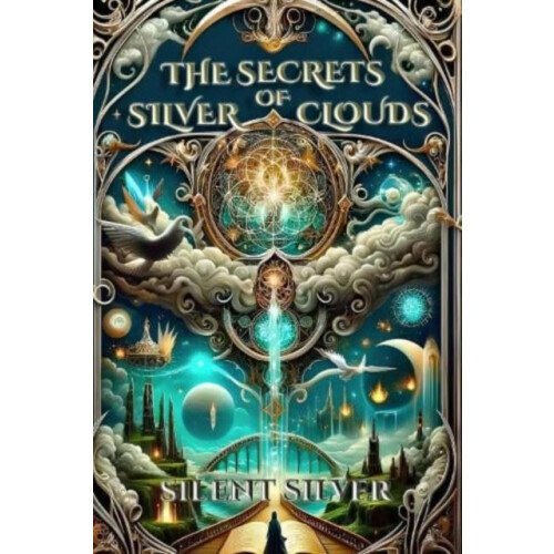 Secrets of Silver Clouds by Silent Silver Paperback Book