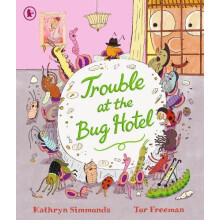 Trouble at the Bug Hotel by Kathryn Simmonds Paperback Book