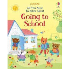 All You Need To Know About Going to School by Felicity Brooks Hardcove