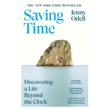 Saving Time Discovering a Life Beyond the Clock by Jenny Odell Paperba