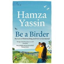 Be a Birder Longlisted for the Wainwright Prize 2024 by Hamza Yassin P