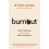 Burnout An accessible goto guide on burnout based on the latest scient 1
