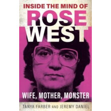 Inside the Mind of Rose West Wife Monster Mother by Tanya Farber Paper