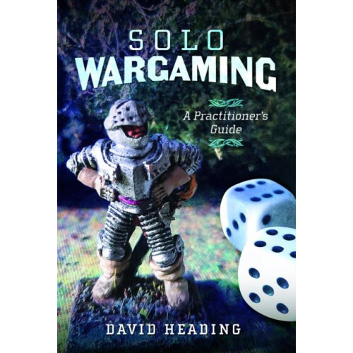 Solo Wargaming by David Heading Hardcover Book