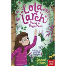 Lola and Larch Mend a Magic Mess by Sinead OHart Paperback Book