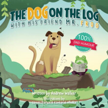 Dog on the Log with His Friend Mr Frog by Andrew Walker Paperback Book