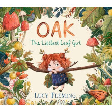 Oak the Littlest Leaf Girl by Lucy Fleming Hardcover Book