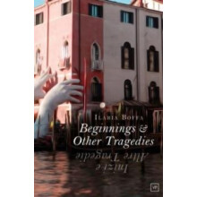 Beginnings Other Tragedies by Ilaria Boffa Paperback Book