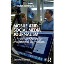 Mobile and Social Media Journalism A Practical Guide for Multimedia Jo