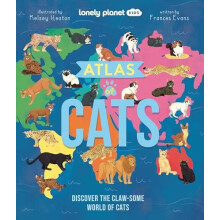 Lonely Planet Kids Atlas of Cats Discover 100 Amazing Domestic Wild Ca