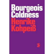 Bourgeois Coldness by Henrike Kohpeiss Paperback Book