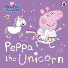 Peppa Pig Peppa the Unicorn by Peppa Pig Paperback Book