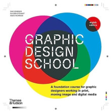 Graphic Design School A Foundation Course for Graphic Designers Workin