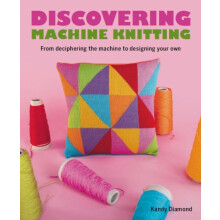 Discovering Machine Knitting by Kandy Diamond Paperback Book