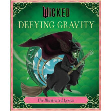 Wicked Defying Gravity The Illustrated Lyrics Universal Pictures Wicke