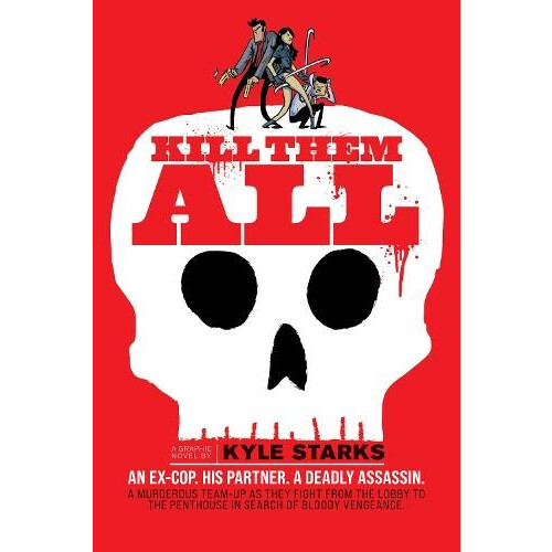 Kill Them All by Kyle Starks Hardcover Book