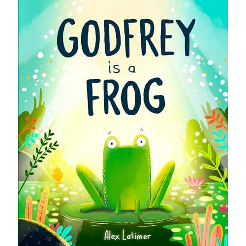 Godfrey is a Frog by Alex Latimer Paperback Book