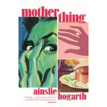 Motherthing by Ainslie Hogarth Paperback Book