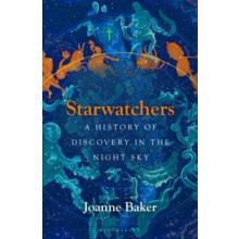 Starwatchers A History of Discovery in the Night Sky by Joanne Baker H