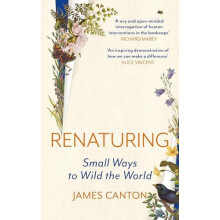 Renaturing Small Ways to Wild the World by James Canton Hardcover Book