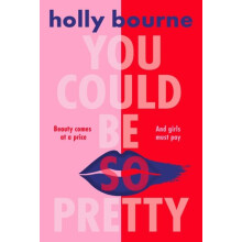 You Could Be So Pretty by Holly Bourne Paperback Book