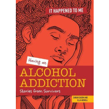 Having an Alcohol Addiction by Sarah Eason Paperback Book