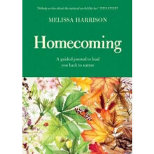 Homecoming A Guided Journal to Lead You Back to Nature by Melissa Harr