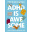 ADHD is Awesome A Guide To Mostly Thriving With ADHD by Penn Holdernes 1