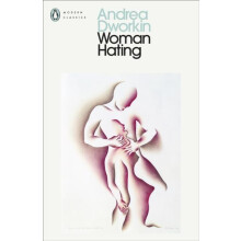 Woman Hating by Andrea Dworkin Paperback Book