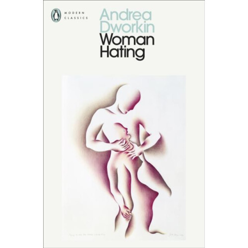 Woman Hating by Andrea Dworkin Paperback Book
