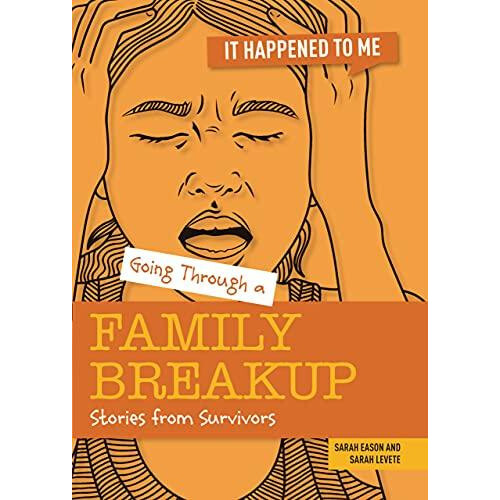 Going Through a Family Breakup by Sarah Eason Paperback Book