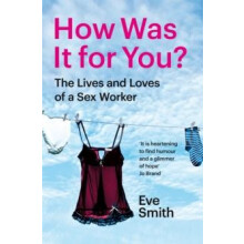How Was It for You by Eve Smith Paperback Book