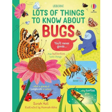 Lots of Things to Know About Bugs by Sarah Hull Hardcover Book