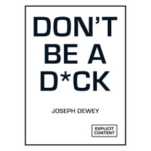 Dont Be a Dck by Joseph Dewey Hardcover Book