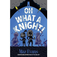 Oh What a Knight by Maz Evans Paperback Book