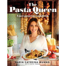 PASTA QUEEN HB A Just Gorgeous Cookbook by Nadia Caterina Munno Hardco