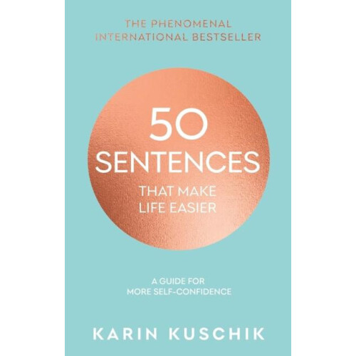 50 Sentences That Make Life Easier A Guide for More SelfConfidence by