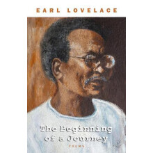 Beginning of a Journey by Earl Lovelace Paperback Book