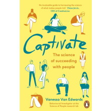 Captivate The Science of Succeeding with People by Vanessa Van Edwards