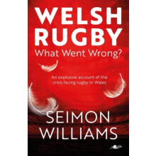 Welsh Rugby What Went Wrong by Seimon Williams Paperback Book