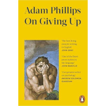 On Giving Up by Adam Phillips Paperback Book