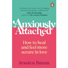 Anxiously Attached How to heal and feel more secure in love by Jessica