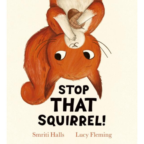 Stop That Squirrel by Smriti Halls Paperback Book