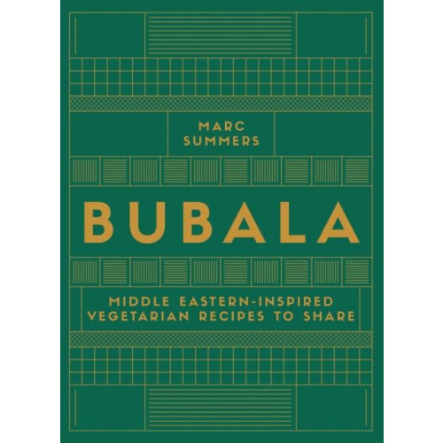 Bubala Middle Easterninspired Vegetarian Recipes to Share by Marc Summ
