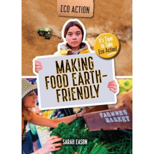 Making Food EarthFriendly by Sarah Eason Paperback Book